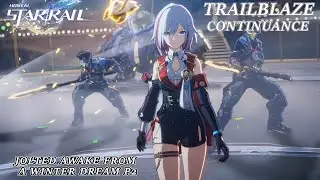 Honkai Star Rail - Main Story Trailblaze Continuance Part 2: Jolted Awake From a Winter Dream