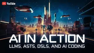 AI in Action: ASTs, DSLs, LLMs, and AI coding.