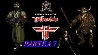 [RO] Return To Castle Wolfenstein |Partea 7|