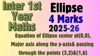 Ellipse eq Major axis along the y-axis&passing through the points (3,2)&(1,6)@maths  naresh eclass