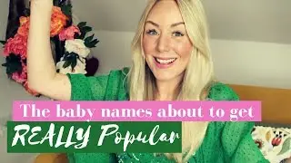 The Baby Names About To Get Really Popular | 2018/2019 | SJ STRUM