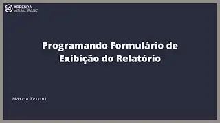 Crystal Reports - Aula 004 - Programando o Formulário do Relatório