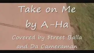 Take on Me A Capella cover by $B and DC