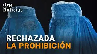 El CONGRESO RECHAZA la PROHIBICI&Oacute;N del BURKA, que solo ha RECIBIDO el APOYO de PP y VOX | RTVE