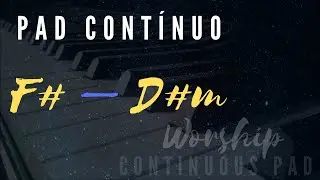 F# _ D#m | Pad Cont&iacute;nuo | Continuous Pad | Shimmer | Worship