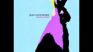 Jean-Louis Murat - Ne t'attends qu'à toi seul