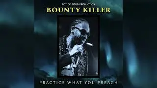 Bounty Killer - Practice What You Preach (Official Audio)