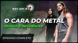 O CARA DO METAL: Como viralizar no TikTok e virar uma BANDA REAL | REVERBERA PODCAST