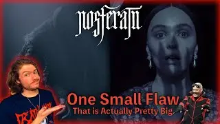 Nosferatu (2024) Movie Review (or One Small Flaw that is Actually Pretty Big ;)