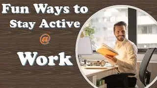 How to Stay Active at Work