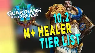 10.2 M+ HEALER TIER LIST | I Tested ALL Healers in M+ | Initial Impressions & More