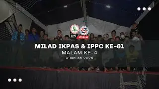 MILAD IKPAS & IPPC 2024 KE-61 | Malam Ke-4