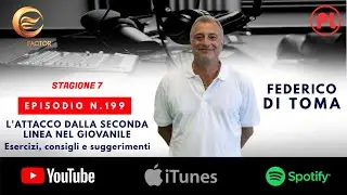 Episodio 199: Federico Di Toma - L'attacco dalla seconda linea nel giovanile