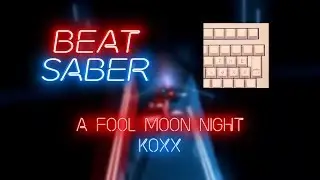 Beat Saber | miitchel | Koxx - A Fool Moon Night [Expert+] FS
