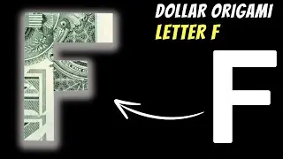Craft Your Own Origami Dollar Bill Letter F!