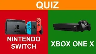 QUIZ: NINTENDO SWITCH vs XBOX ONE X