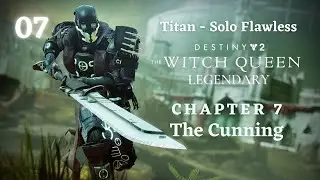Witch Queen Campaign Chapter 7: The Cunning - Solo Titan Flawless