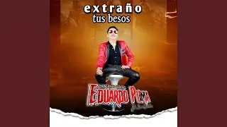 extra&ntilde;o tus besos