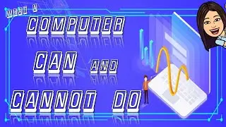 What a Computer Can and Cannot Do | Computer | Teacher Beth Class TV