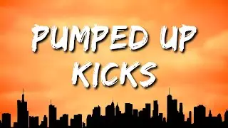 Foster The People - Pumped Up Kicks (Lyrics)