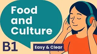 Food and Culture | English Learning Podcast | Groovy English