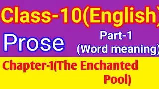 Chapter-1(The Enchanted Pool)Class-10 English ( Prose)