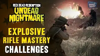 Red Dead Redemption Undead Nightmare - Explosive Rifle Mastery Challenges Guide