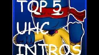 Top 5 UHC RR Intros made by ShutUpBrick