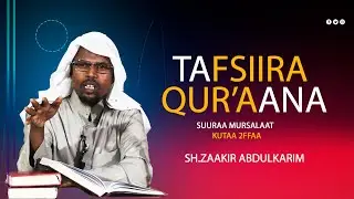 Tafsiìira Qur'aanaa |Suuraa Mursalat 2|Sh. Zakir Abdulkariim
