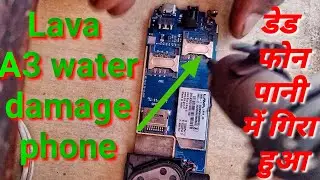 Lava A3 dead phone water damage