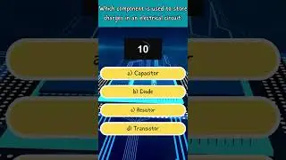 #Short Quiz - Electronic Component