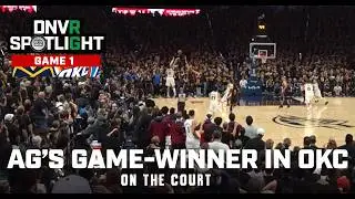 On The Court For Jokic's 42-22-6 & AG's GAME-WINNER in Game 1 vs OKC