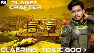 Planet Crafter Toxicity DLC Part 3 🌋 | Clearing Toxic Goo 🧪 & Exploring the Tower 🏢 | GameOnSamir