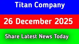 titan share latest news || titan share latest news today