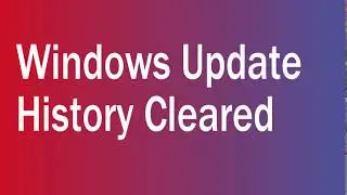 How to Clear All Windows Update History In Windows 10