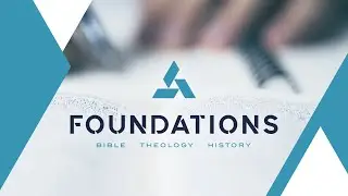 1/21/26 | Foundations | Bible: Creeds & Confessions - The Articles of Religion