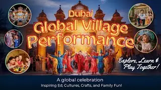 Dubai Global Village Kids Performance &ndash; Inspiring Talent & Family Fun @danishdubai