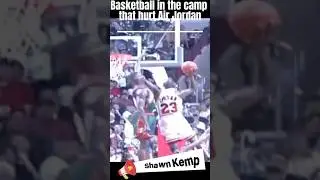 [Shawn Kemp-Basketball in the camp that hurt Air Jordan] #airjordan  #nba #basketball #highlights