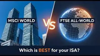 MSCI World vs FTSE All-World: Which Global ETF is Best for Investors?