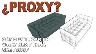 Cómo utilizar proxys en V-ray next para Sketchup