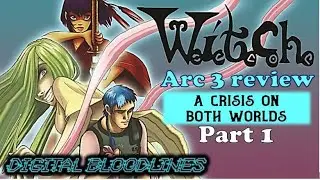 W.I.T.C.H. Arc 3 | A Crisis on Both Worlds | PART 1