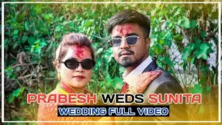Prabesh Weds Sunita | Nepali Wedding | Full HD Video Ft.