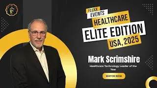 Mark Scrimshire | Healthcare Technology Leader of the Year &ndash; Fluxx Events USA 2025