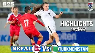 Nepal Vs Turkmenistan U-17 Women's Football AFC Qualifiers Highlights review 0-0 Draw 