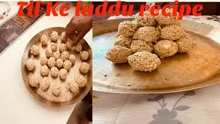 How To Make The Til Ke Laddu At Home | Til Ke Laddu Kaise Banta Hain | Til Ke Laddu Kaise Banye