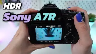 Sony A7R: настройка HDR