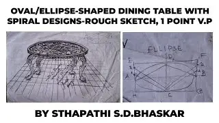 OVAL/ELLIPSE SHAPED DINING TABLE WITH SPIRAL DESIGN ROUGH SKETCH 1POINT V.P BY STHAPATHI S.D.BHASKAR