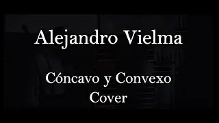 Cóncavo y Convexo - Alejandro Vielma
