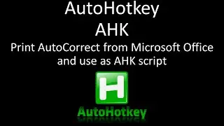 AutoHotkey - AHK - Print AutoCorrect Entries from Microsoft Office and use as AHK script