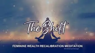 Guided Meditation - The Shift Wealth Recalibration Meditation